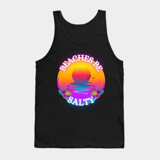 Beaches be Salty Tank Top